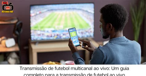 futebol ao vivo multicanal.